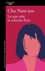 Lo Que Sabe La SeOrita Kim (Coleccion Narrativa Internacio