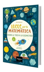 Ahora Le Toca a La Geometria (Coleccion Locos Por La Matema