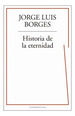 Historia De La Eternidad (Coleccion Biblioteca Jorge Luis B