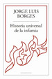 Historia Universal De La Infamia (Coleccion Biblioteca Jorg