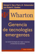 Wharton Gerencia De Tecnologias Emergentes (Vergara Busines