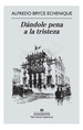 Dandole Pena a La Tristeza (Coleccion Narrativas Hispanicas