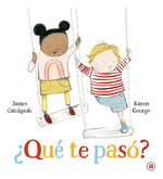 Que Te Paso [Ilustrado] (Cartone)-Catchpole James / Georg