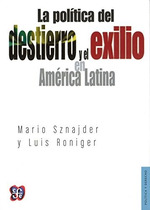 Politica Del Destierro Y El Exilio En America Latina (Colec