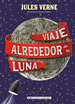 Viaje Alrededor De La Luna (Coleccion Clasicos Ilustrados)