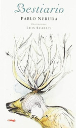 Bestiario (Ilustrado)-Neruda Pablo / Scafati Luis (Ilus. )