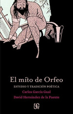 Mito De Orfeo Estudio Y Tradicion Poetica (Tezontle)-Garc