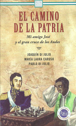 Camino De La Patria Mi Amigo Jose Y El Gran Cruce De Los an