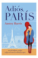 Adios Paris (Coleccion Grandes Relatos)-Harris Anstey (Pa