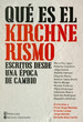 Que Es El Kirchnerismo Escritos Desde Una Epoca De Cambio-