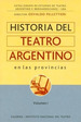 Historia Del Teatro-1-Provincias, De Osvaldo Pellettieri., Vol. 1. Editorial Galerna En EspaOl