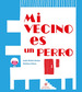 Mi Vecino Es Un Perro, De Isabel MinhS Martins. Editorial Tres En Linea, EdiciN 1 En EspaOl, 2023