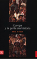 Europa Y La Gente Sin Historia, De Eric R. Wolf., Vol. No. Editorial Fondo De Cultura EconMica, Tapa Blanda En EspaOl, 1