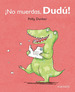 No Muerdas, Dudu! -Polly Dunbar