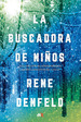 La Buscadora De NiOs, Rene Denfeld, Dnx Libros