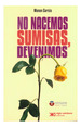 No Nacemos Sumisas, Devenimos-Garcia, Manon