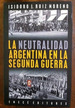 Neutralidad Argentina En La Segunda Guerra, La