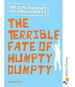 Terrible Fate of Humpty Dumpty-Dramascripts *N/E* Kel Edic