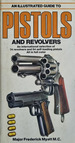 Pistols and Revolvers Major Frederick Myatt M. C.