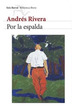 Por La Espalda, De Rivera Andres., Vol. 1. Editorial Seix-Barral, Tapa Blanda En EspaOl