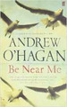 Be Near Me, De O'Hagan, Andrew. Editorial Faber & Faber, Tapa Blanda En Ingls Internacional, 2007