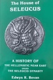 The House of Seleucus: a History of the Hellenistic Near East Under the Seleucid Dynasty