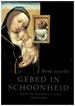 Gebed in Schoonheid: Schatten Van Priv-Devotie in Europa 1300-1500 Os, H. W. Van