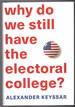 Why Do We Still Have the Electoral College?