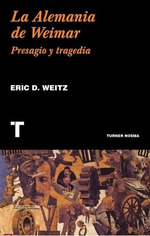La Alemania De Weimar-Eric D. Weitz