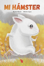 Libro Mi Hamster De Monica Lopez