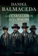 Libro Los Caballeros De La Noche-Daniel Balmaceda