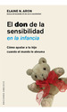 El Don De La Sensibilidad En La Infancia-Aron, Elaine