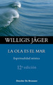 Ola Es El Mar Espiritualidad Mistica-Jager, Willigis