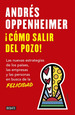 Libro Como Salir Del Pozo, De Andres Oppenheimer. Editorial Debate, Tapa Blanda