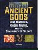 Ancient Gods: Lost Histories, Hidden Truths, and the Conspiracy of Silence (the Real Unexplained! Collection)