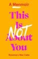 This is Not About You: a Menmoir (Irish No.1 Bestseller)