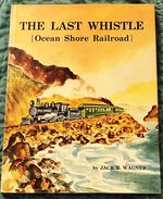 The Last Whistle (Ocean Shore Railroad)