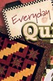 Everyday Quilts