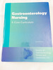 1998 Hc Gastroenterology Nursing: a Core Curriculum By Society of Gastroenterology Nurses and a