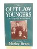 The Outlaw Youngers: a Confederate Brotherhood: a Confederate Brotherhood