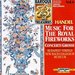 Handel: Music for the Royal Fireworks