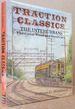 Traction Classics Volume 1: the Interurbans the Great Wood and Steel Cars