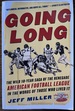 Going Long: The Wild Ten Year Saga of the Renegade American Football League in the Words of Those Who Lived It