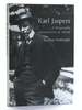 Karl Jaspers: a Biography: Navigations in Truth