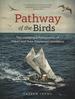 Pathway of the Birds: the Voyaging Achievements of M? Ori and Their Polynesian Ancestors