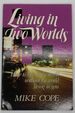 Living in Two Worlds: How to Live in the World Without the World Living in You