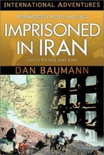 International Adventures: Imprisoned In Iran-Love's Victory over Fear
