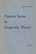 Current Issues in Linguistic Theory