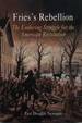 Fries's Rebellion: the Enduring Struggle for the American Revolution