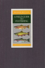 A Field Guide to Fly Fishing (Lefty's Little Library of Fly Fishing)